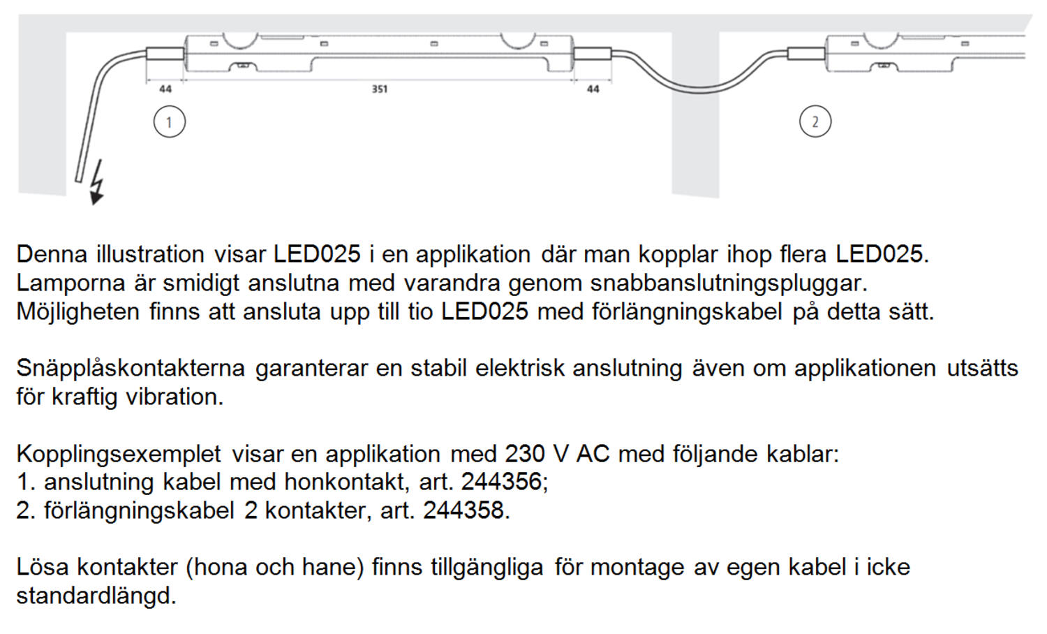 Connection example LED025 with extention cable with 2 connectors for daisy chain connection.png